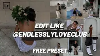Endlesslyloveclub Preset Inspired | Free Lightroom Preset | Edit Like Jen Ceballos