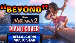 Moana “ Beyond' Cover | Bella Capri 9 Amazes with Piano & Vocals!