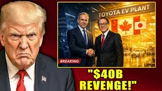 JUST IN: Toyota Deserts Trump! &mdash; The $40B Secret Deal That Just Saved Canada!