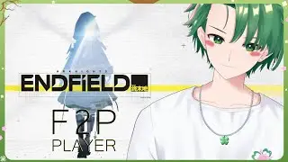 [ ARKNIGHTS ENDFIELD ] F2P DAY 1