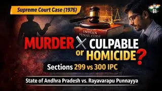 State of Andhra Pradesh v  Rayavarapu Punnayya 1976  Murder vs Culpable Homicide Explained Simply