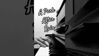 A Park After Rain (1). #improvisation #piano #classicalmusic #composer #music #newmusic