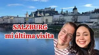 SALZBURG! MI ÚLTIMA VEZ EN ESTA CIUDAD! 
