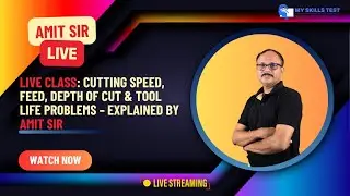 🔴Live Class: Cutting Speed, Feed, Depth of Cut & Tool Life Problems &ndash; Explained by Amit Sir