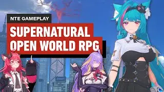 NTE Gameplay - An Anime Supernatural Open-World RPG