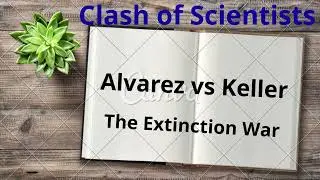 Extinction War: Asteroid vs Volcano &ndash; Alvarez vs Keller Debate