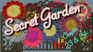 Secret Garden Chapter 23 - 24 Audiobook & Crochet