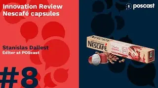 POScast #8 - Innovation Review Nescaf&eacute; capsules