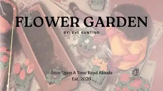 Once Upon A Time Read Alouds: Flower Garden by Eve Bunting