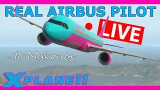 Narrow runway approach: Real Airbus Pilot Live to Mykonos! X Plane 11 ToLiss A321