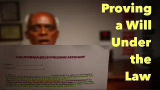 Proving a Will Under the Law;  How that's Done in California? #probate