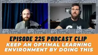 Keep An Optimal Learning Environment By Doing This (Ep. 225 #chewjitsupodcast clip)