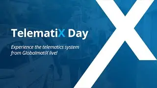 TelematiX Day - Experience the telematics system from GloblamatiX live!