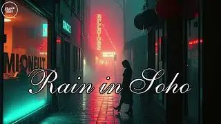Music Hits 🎵 Rain in Soho