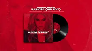 Alberto Rodrigo - Rabiosa (VIP Edit)