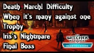 How To Kill All Boss Iris' Greatest Nightmare New Game Plus Death March! - Witcher 3 HoS 1.10