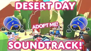🌵 DESERT DAY SOUNDTRACK! 🌞 New Adopt Me Music!