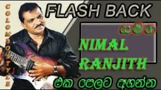 Nimal Ranjith with Flash Back