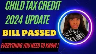 CHILD TAX CREDIT EXPANSION UPDATE 2024-House passed child tax credit bill