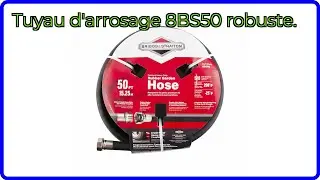 AVIS (2026): Tuyau d'arrosage 8BS50 robuste.. D&Eacute;TAILS ESSENTIELS