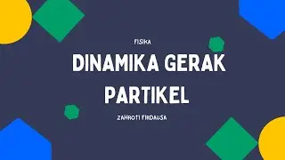Dinamika Gerak Partikel [Hukum Newton]