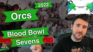 Orcs Blood Bowl Sevens Guide (Deathzone Refresh) - Blood Bowl 2020 (Bonehead Podcast)