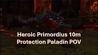 Guild First!  Heroic Primordius 10m Protection Paladin POV