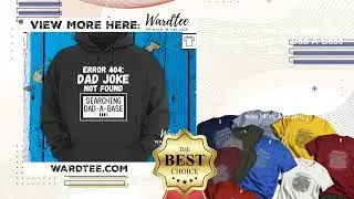 Hot Error 404 Dad Joke Not Found Searching Dad-A-Base Shirt