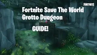 Fortnite STW: Guide to the Grotto Dungeon