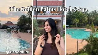 Weekend Getaway at Golden Palms Hotel & Spa Bangalore 🌿