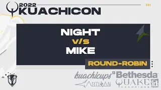 KUACHICON 2022 - ROUND-ROBIN - Night v/s mike