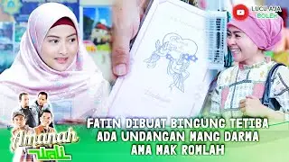 FATIN DIBUAT BINGUNG TETIBA ADA UNDANGAN MANG DARMA AMA MAK ROMLAH- AMANAH WALI