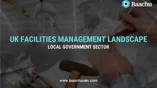 UK Local Government Facilities Management: Key Insights