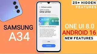 Samsung A34 One Ui 8.0 Android 16 Official Update | 25+ Hidden Features | A34 New Update