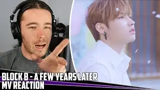 Block B(블락비) - A Few Years Later(몇 년 후에) | MV Reaction/Review
