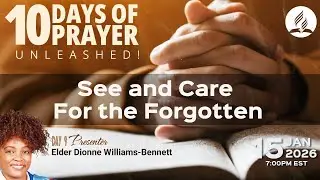 See & Care for the Forgotten|10 Days of Prayer |Dionne Williams Bennett | Thur Jan 15, 2026, 7:00 PM