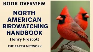 North American Birdwatching Handbook  Stunning Bird Guide Overview &ndash; The Earth Network