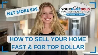 How to Sell Your Home Fast & For Top Dollar! Your Home Sold Realty - Sidney Lynne & Siena Hudson