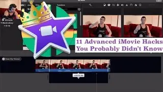 Урок по iMovie — 11 продвинутых приемов работы с iMovie (о которых вы, вероятно, не знали)