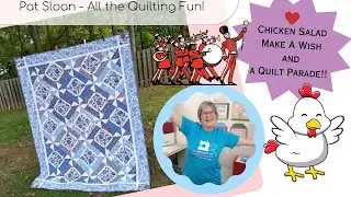 🎀Chicken Salad and a Quilt Parade, and  Make a Wish!