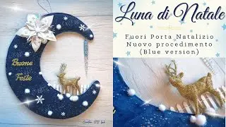 Fuori porta natalizio fai da te | Luna di Natale 🌙🎄✨❄ BLUE version (Aggiornamento procedimento)