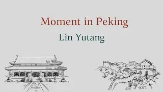 Quotes from Lin Yutang - Moment in Peking