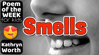 SMELLS POEM FOR KIDS by Kathryn Worth #poemoftheweek