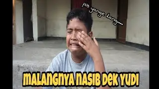 MALANGNYA NASIB DEK YUDI