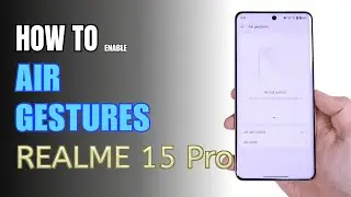 How to Use Air Gestures on Realme 15 Pro