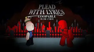 PLEAD WITH LYRICS (Loopable) By @DR-CYBER | Forsaken OST Cover