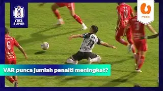 Pawi ambil kesempatan? Cikgu Subkhiddin reviu keputusan VAR | Liga Super 2024/25 | #UMOBILE #UHOME5G