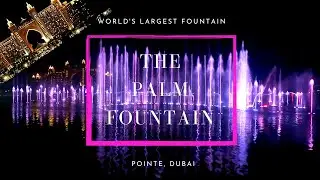 Palm Fountain at Pointe, Dubai - World's Largest Fountain| Spectacular Water & Light Show| Atlantis