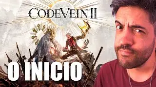 CODE VEIN II - O INICIO