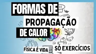 EXERCÍCIOS DE PROPAGAÇÃO DE CALOR♨️ -  VEM COMIGO